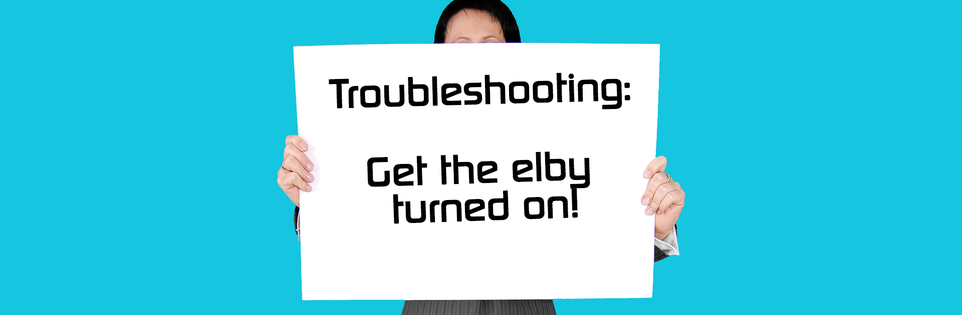 Tech Tip Tuesday - Troubleshooting "Elby won't turn on"